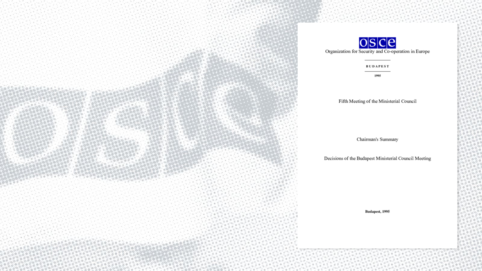 Final Document of the Fifth Meeting of the OSCE Ministerial Council, Budapest, 7-8 December 1995