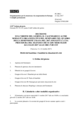 Decisione sull’ordine del giorno, il calendario e altre modalità organizzative del Seminario nel quadro della dimensione umana del 2017, soggetta a una procedura del silenzio che scade mercoledì 26 luglio 2017 alle ore 17.00 cet