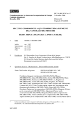 Journal of the Second Day of the 14th Ministerial Council (includes the proceedings of the 3rd as well as closing sessions and all documents, declarations and decisions adopted by consensus as well as individual statements and reports) (it) Journal of the Second Day of the 14th Ministerial Council (includes the proceedings of the 3rd as well as closing sessions and all documents, declarations and decisions adopted by consensus as well as individual statements and reports) (it)