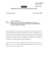 Report by the Secretary General on the outcome of the First Annual Forum of the Alliance of Civilizations and on a possible OSCE contribution to the implementation phase Report by the Secretary General on the outcome of the First Annual Forum of the Alliance of Civilizations and on a possible OSCE contribution to the implementation phase