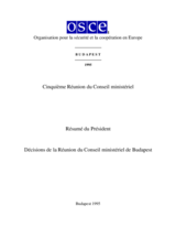 Final Document of the Fifth Meeting of the OSCE Ministerial Council, Budapest, 7-8 December 1995 (fr) Final Document of the Fifth Meeting of the OSCE Ministerial Council, Budapest, 7-8 December 1995 (fr)