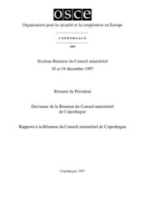 Final Document of the Sixth Meeting of the OSCE Ministerial Council, Copenhagen, 18-19 December 1997 (fr) Final Document of the Sixth Meeting of the OSCE Ministerial Council, Copenhagen, 18-19 December 1997 (fr)