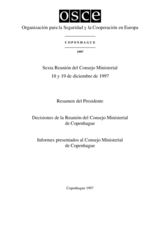 Final Document of the Sixth Meeting of the OSCE Ministerial Council, Copenhagen, 18-19 December 1997 (es) Final Document of the Sixth Meeting of the OSCE Ministerial Council, Copenhagen, 18-19 December 1997 (es)