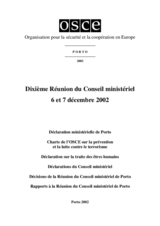 Final Document of the Tenth Meeting of the OSCE Ministerial Council, Porto, 6-7 December 2002 (fr) Final Document of the Tenth Meeting of the OSCE Ministerial Council, Porto, 6-7 December 2002 (fr)