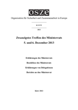 Final Document of the Twentieth Meeting of the Ministerial Council, Kyiv, 5-6 December 2013 (de) Final Document of the Twentieth Meeting of the Ministerial Council, Kyiv, 5-6 December 2013 (de)
